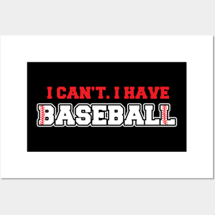 I Can't I Have Baseball Posters and Art